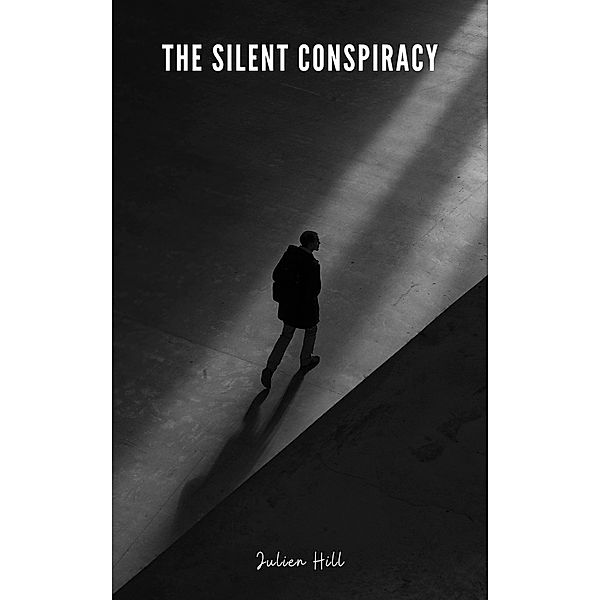 The Silent Conspiracy, Julien Hill