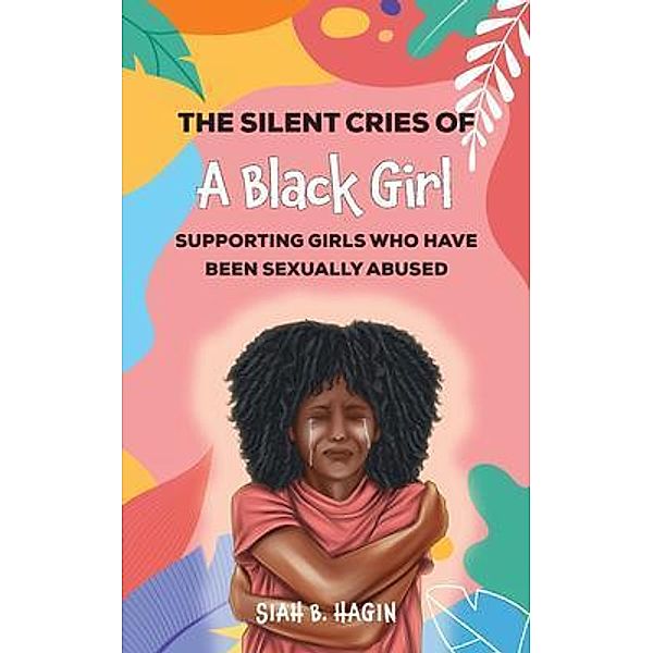 The Silent Cries of a Black Girl, Siah Hagin