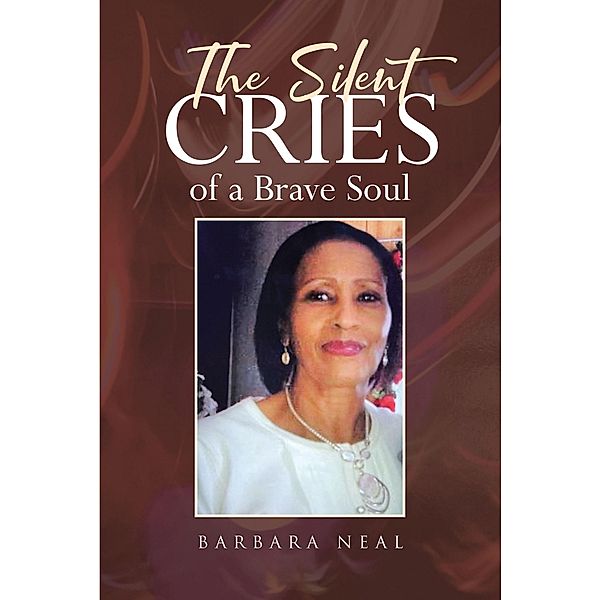 The Silent Cries of a Brave Soul, Barbara Neal