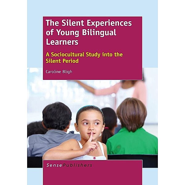 The Silent Experiences of Young Bilingual Learners, Caroline Bligh