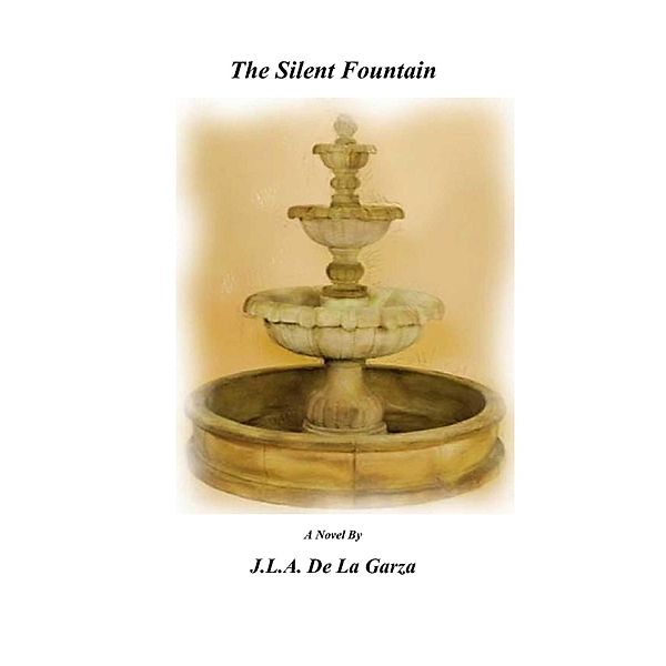 The Silent Fountain, J. L. A. de La Garza