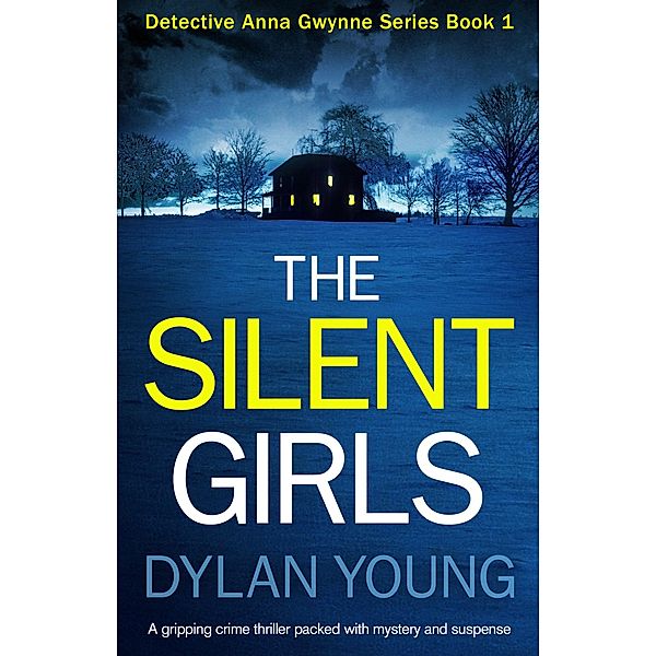 The Silent Girls / Detective Anna Gwynne Bd.1, Dylan Young