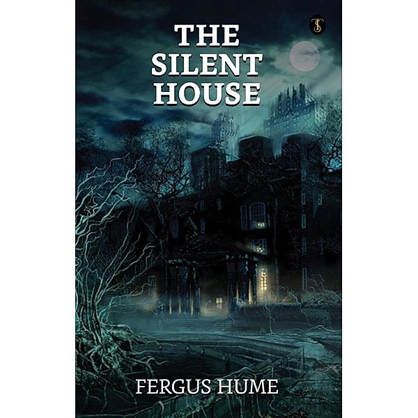 The Silent House / True Sign Publishing House, Fergus Hume
