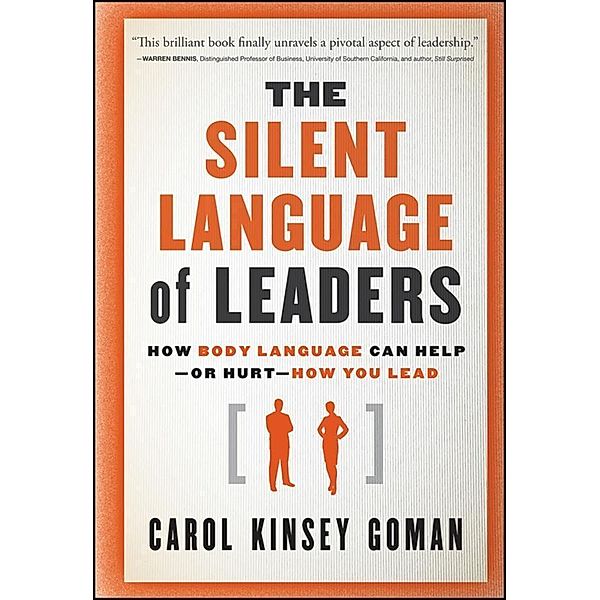 The Silent Language of Leaders, Carol Kinsey Goman