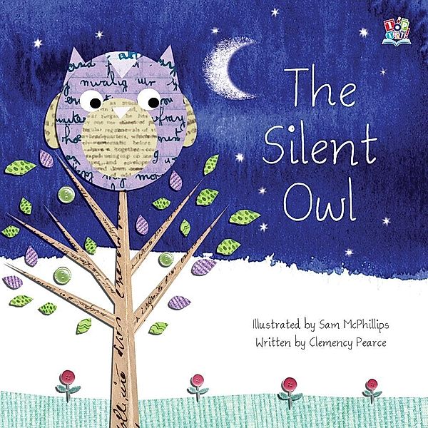 The Silent Owl / Picture Storybooks, Clemency Pearce, Sam Phillips