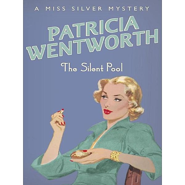 The Silent Pool / Miss Silver Series, Patricia Wentworth