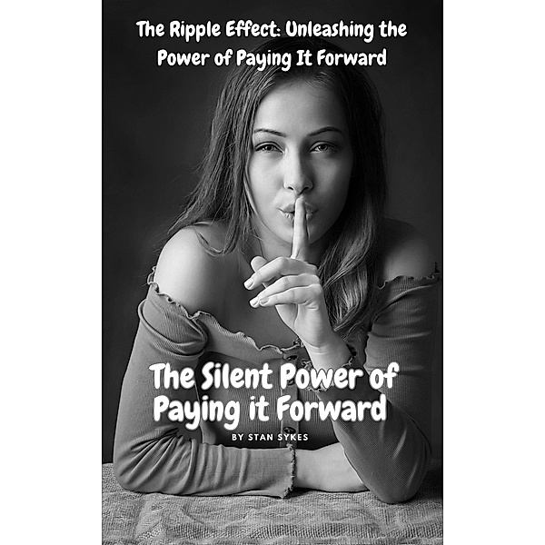 The Silent Power of Paying It Forward, Stan Sykes