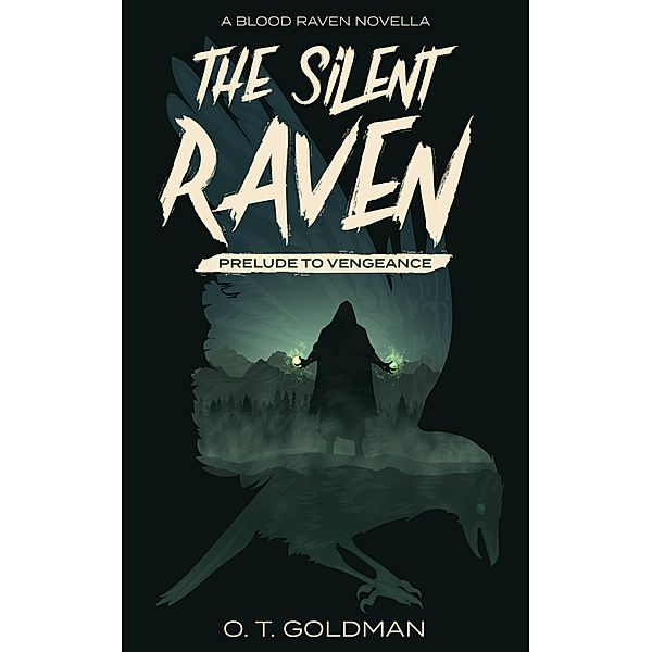 The Silent Raven (The Paths of Sai'ja, #0.5) / The Paths of Sai'ja, O. T. Goldman