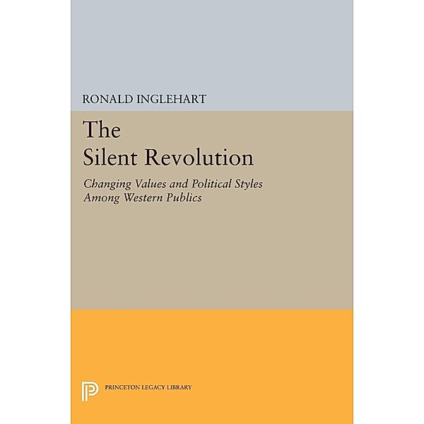 The Silent Revolution / Princeton Legacy Library Bd.1524, Ronald Inglehart