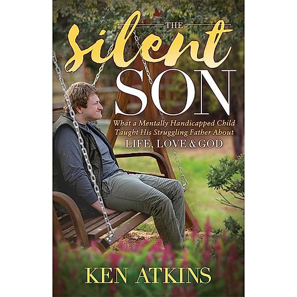 The Silent Son / Morgan James Faith, Ken Atkins