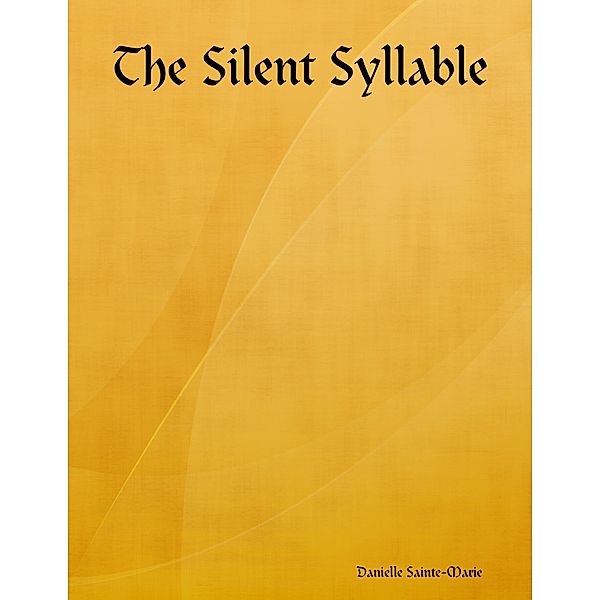 The Silent Syllable, Danielle Sainte-Marie