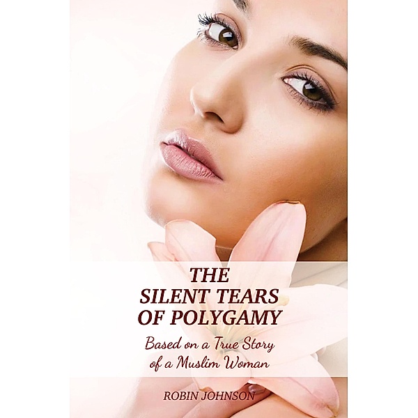 The Silent Tears of Polygamy, Robin Johnson