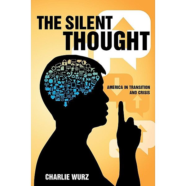 The Silent Thought / Page Publishing, Inc., Charlie Wurz