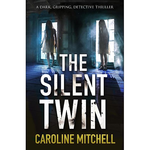 The Silent Twin / Detective Jennifer Knight Crime Thriller Series  Bd.3, Caroline Mitchell