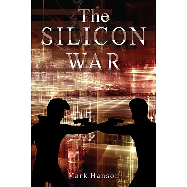 The SILICON WAR / TOPLINK PUBLISHING, LLC, Mark Hanson