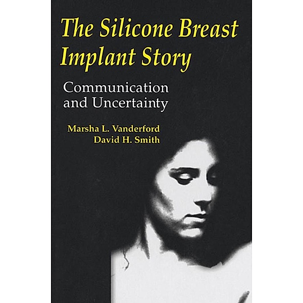 The Silicone Breast Implant Story, Marsha L. Vanderford, David H. Smith