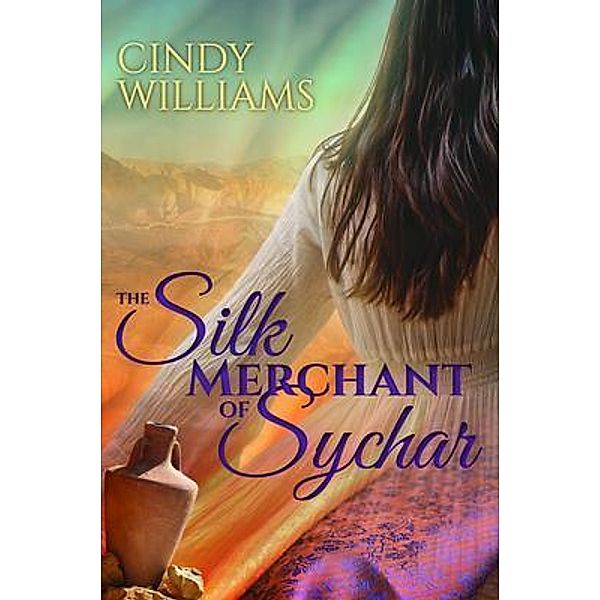 The Silk Merchant of Sychar / Rhiza Connect, Cindy Williams
