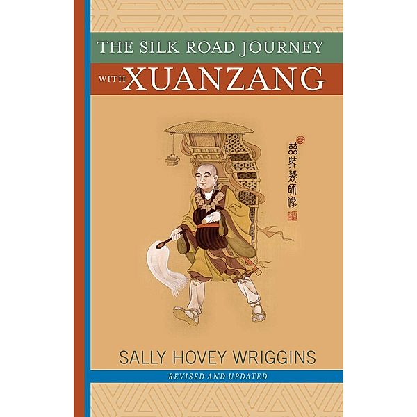 The Silk Road Journey With Xuanzang, Sally Wriggins