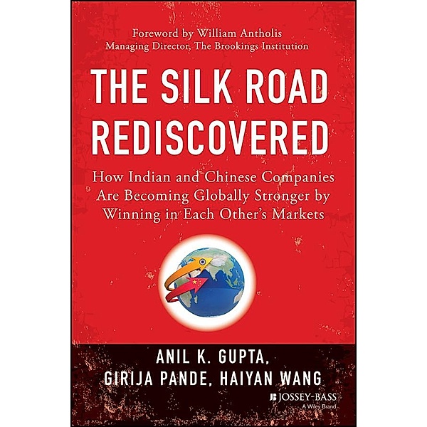 The Silk Road Rediscovered, Anil K. Gupta, Girija Pande, Haiyan Wang