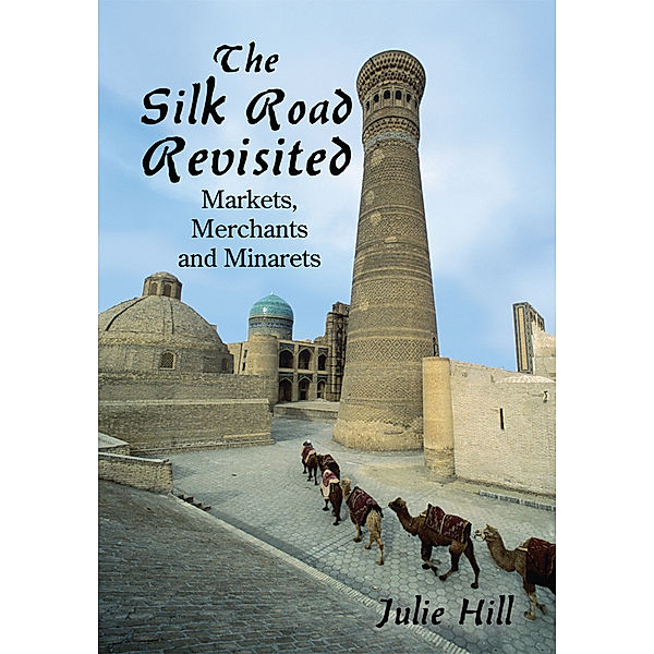 The Silk Road Revisited, Julie Hill