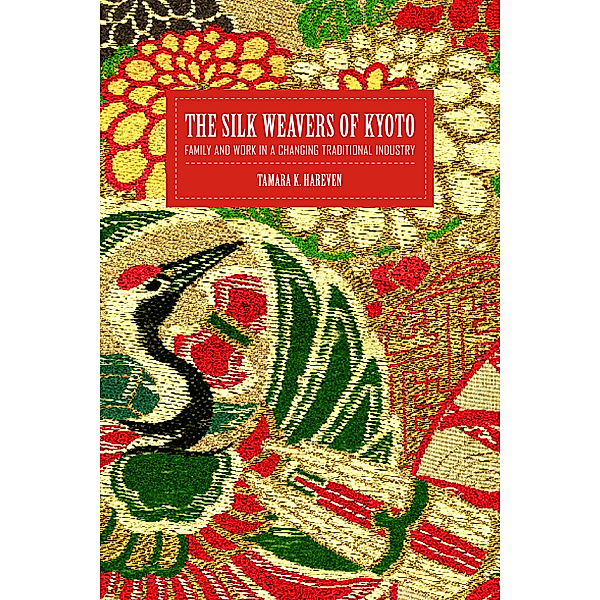 The Silk Weavers of Kyoto, Tamara Hareven