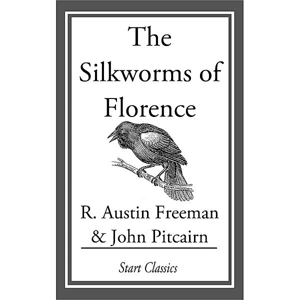 The Silkworms of Florence, R. Austin Freeman