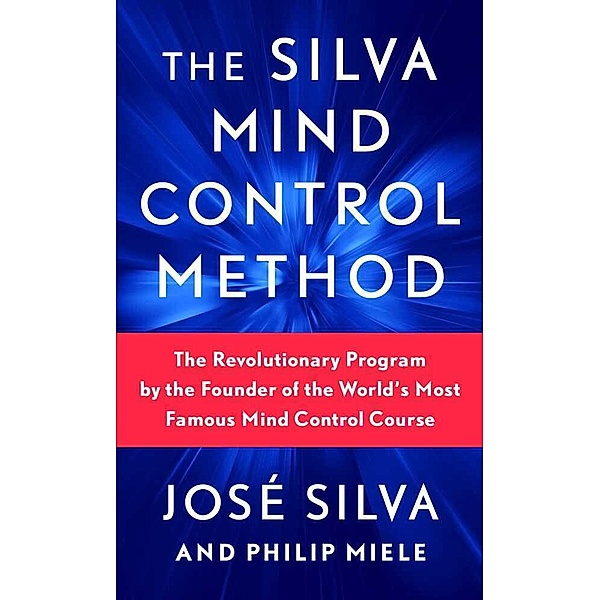 The Silva Mind Control Method, José Silva, Philip Miele