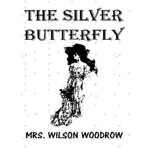 The Silver Butterfly / Spotlight Books, Wilson Woodrow
