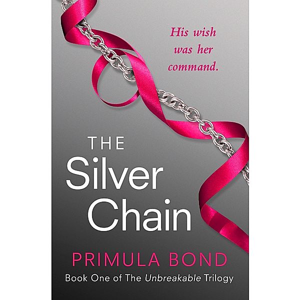 The Silver Chain / Unbreakable Trilogy Bd.1, Primula Bond