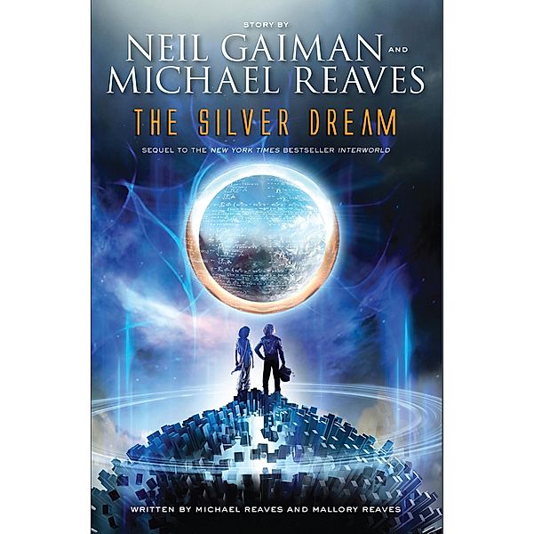 The Silver Dream / InterWorld Trilogy Bd.2, Neil Gaiman, Michael Reaves, Mallory Reaves