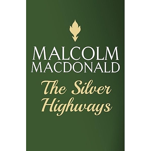 The Silver Highways, Malcolm Macdonald