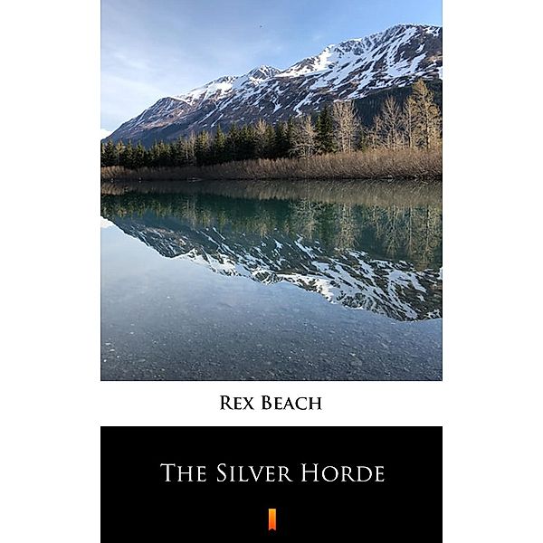 The Silver Horde, Rex Beach