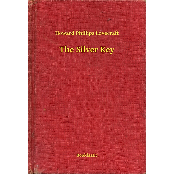 The Silver Key, Howard Phillips Lovecraft