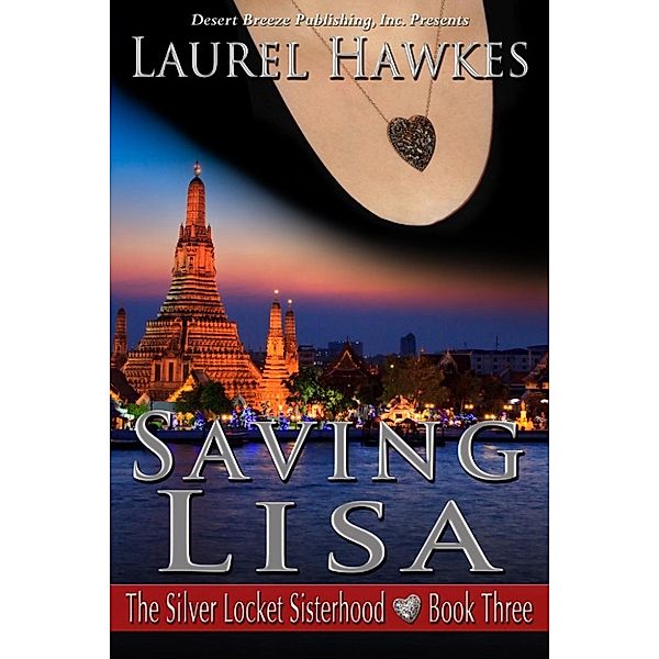 The Silver Locket Sisterhood: Saving Lisa (The Silver Locket Sisterhood, #3), Laurel Hawkes
