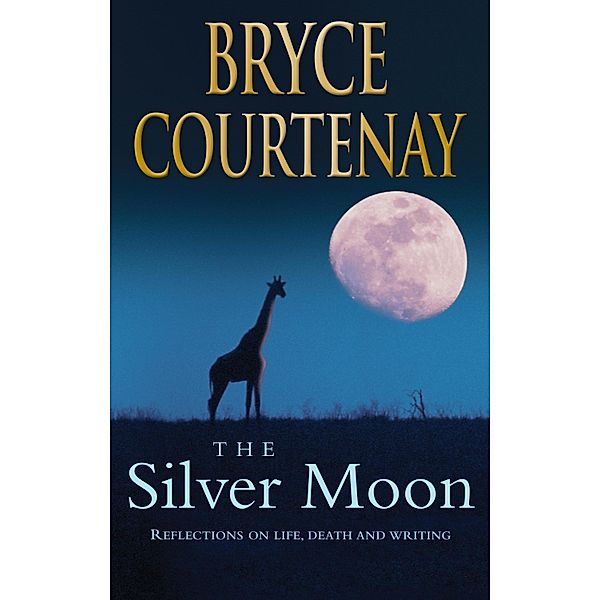 The Silver Moon, Bryce Courtenay