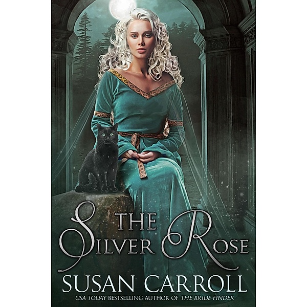 The Silver Rose (Daughters of the Earth, #3) / Daughters of the Earth, Susan Carroll