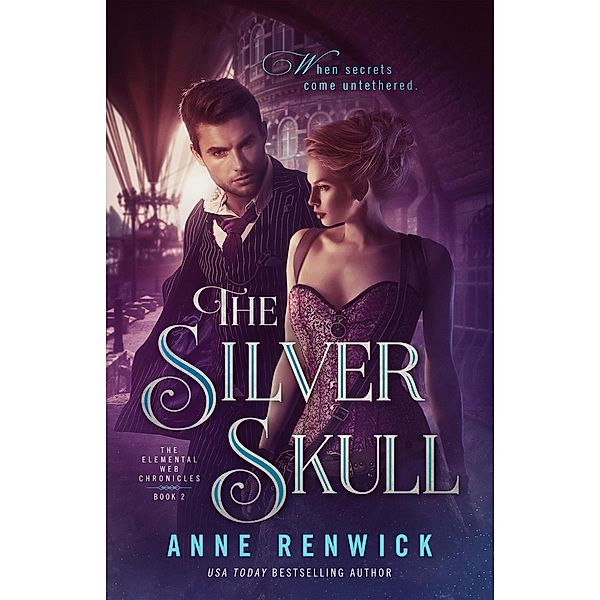 The Silver Skull (Elemental Web Chronicles, #2) / Elemental Web Chronicles, Anne Renwick