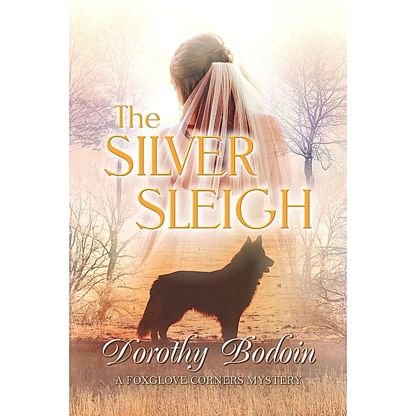 The Silver Sleigh (A Foxglove Corners Mystery, #19) / A Foxglove Corners Mystery, Dorothy Bodoin