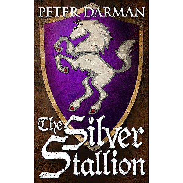 The Silver Stallion (Catalan Chronicles, #4) / Catalan Chronicles, Peter Darman