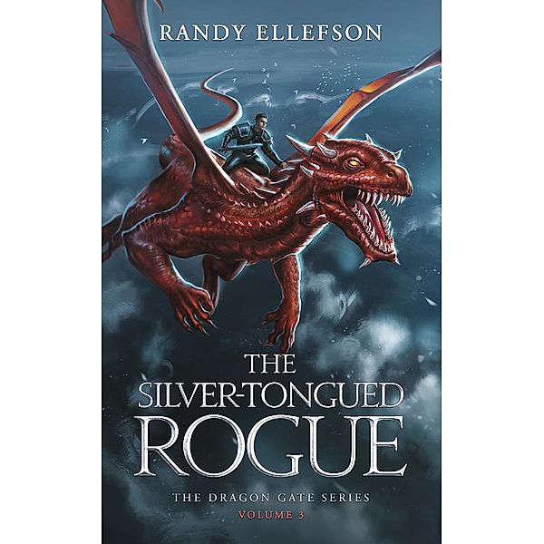 The Silver-Tongued Rogue (The Dragon Gate Series, #3) / The Dragon Gate Series, Randy Ellefson