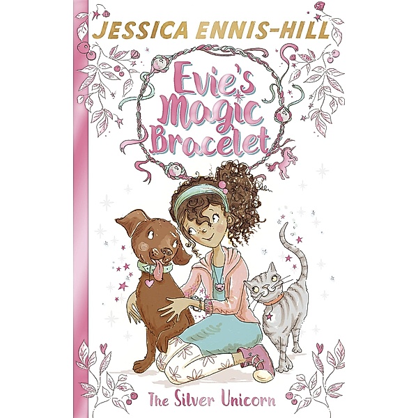 The Silver Unicorn / Evie's Magic Bracelet Bd.1, Jessica Ennis-Hill, Elen Caldecott