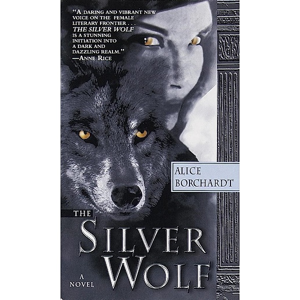 The Silver Wolf / Legends of the Wolf Bd.1, Alice Borchardt
