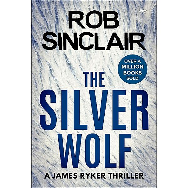 The Silver Wolf / The James Ryker Series, Rob Sinclair