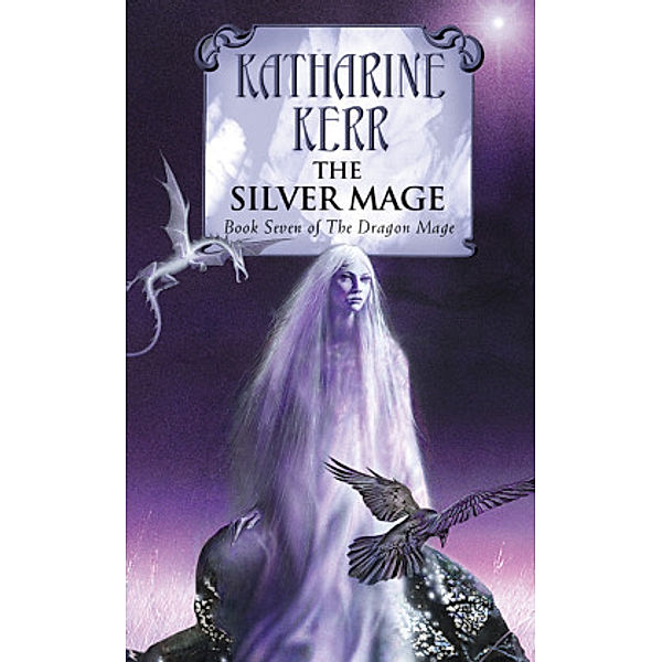 The Silver Wyrm / Book 4 / The Silver Mage, Katharine Kerr