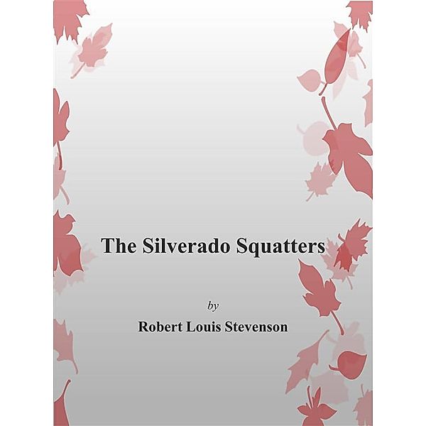 The Silverado Squatters, Robert Louis Stevenson