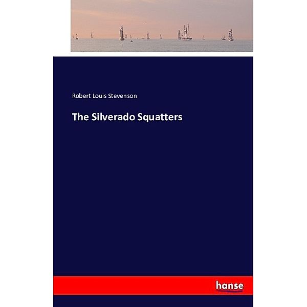 The Silverado Squatters, Robert Louis Stevenson