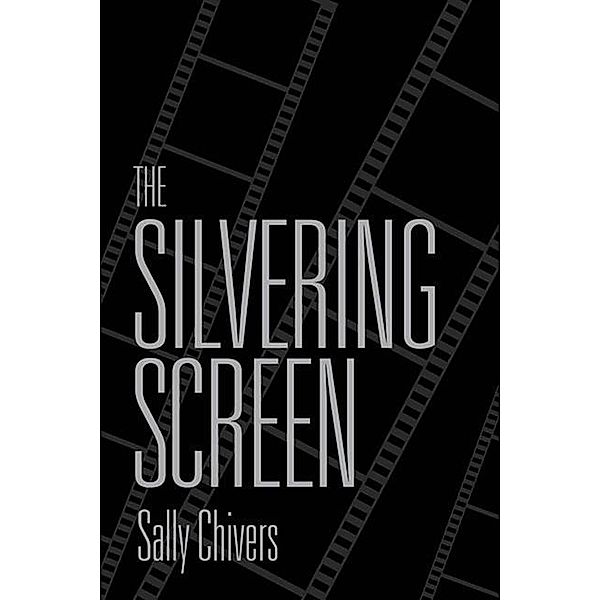 The Silvering Screen, Sally Chivers