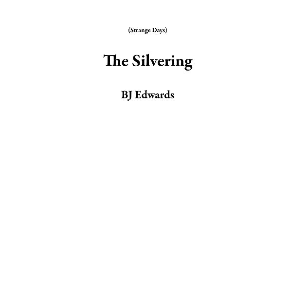 The Silvering (Strange Days) / Strange Days, Bj Edwards