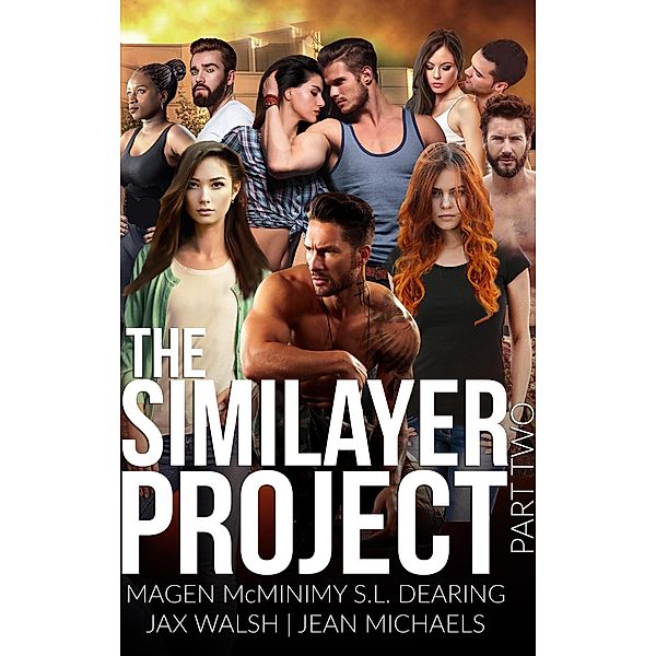 The Similayer Project: The Similayer Project: Part Two, S.L. Dearing, Magen McMinimy, Jax Walsh, Jean Michaels