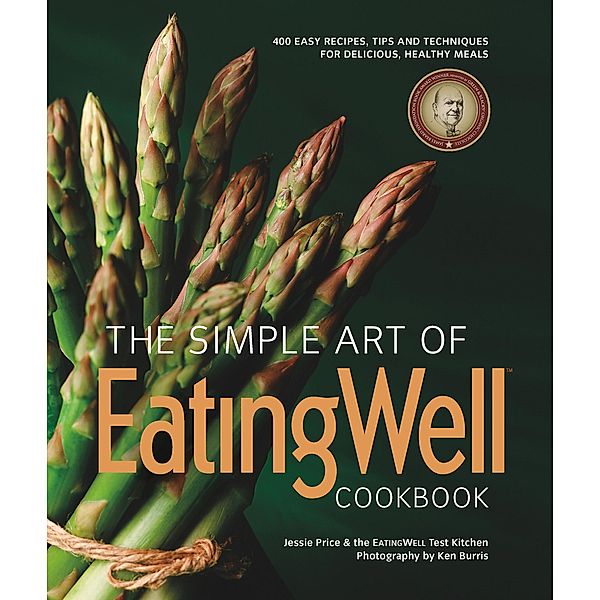 The Simple Art of EatingWell, The Editors of EatingWell, Jessie Price